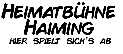 Heimatbühne Haiming | hier spielt sich's ab